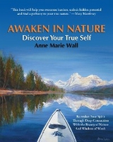 Awaken In Nature -  Anne Marie Wall