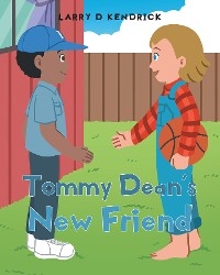 Tommy Dean's New Friend - Larry D Kendrick