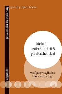 Höcke I – Deutsche Arbeit & preußischer Staat - 