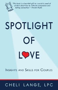 The Spotlight of Love : Insights and Skills for Couples -  Cheli Lange