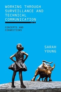 Working through Surveillance and Technical Communication - Sarah Young