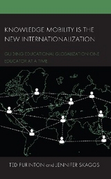 Knowledge Mobility is the New Internationalization -  Ted Purinton,  Jennifer Skaggs