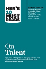 HBR's 10 Must Reads on Talent (with bonus article &quote;Building a Game-Changing Talent Strategy&quote; by Douglas A. Ready, Linda A. Hill, and Robert J. Thomas) -  Marcus Buckingham,  RAM Charan,  Linda A. Hill,  Harvard Business Review,  Laura Morgan Roberts