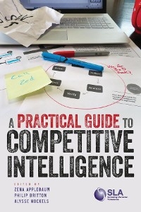 A Practical Guide to Competitive Intelligence - 