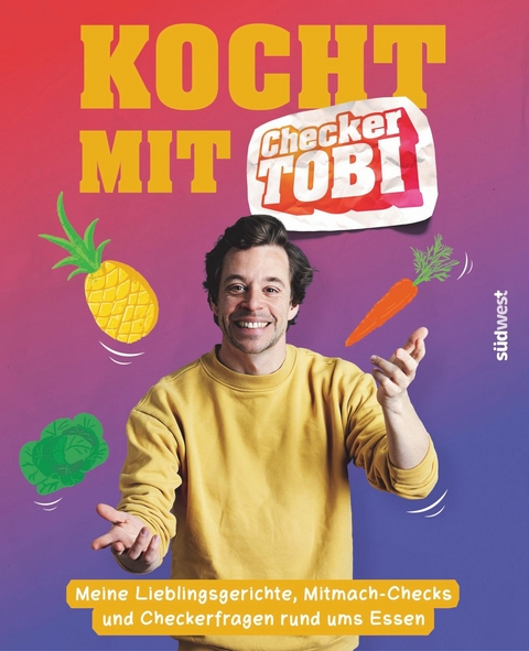 Kocht mit Checker Tobi  - Meine Lieblingsgerichte, Mitmach-Checks und Checker-Fragen rund ums Essen -  Tobias Krell,  Gregor Eisenbeiß