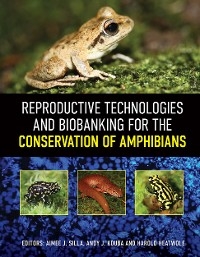 Reproductive Technologies and Biobanking for the Conservation of Amphibians - 