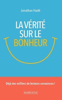 La vérité sur le bonheur -  Jonathan Haidt