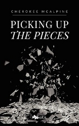 Picking up the Pieces - Cherokee Mcalpine