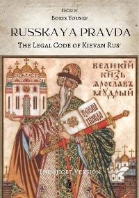 Russkaya Pravda. The Legal Code of Kievan Rus’ - Boris Yousef