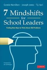 7 Mindshifts for School Leaders - Connie Hamilton, Joseph M. Jones, T. J. Vari