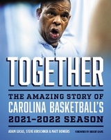 Together : The Amazing Story of Carolina Basketball's 2021-2022 Season -  Matt Bowers,  Steve Kirschner,  Adam Lucas