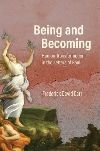 Being and Becoming - Frederick David Carr