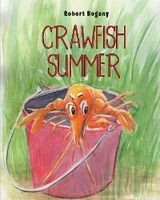 Crawfish Summer - Robert Bogany