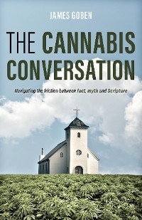 The Cannabis Conversation - James Goben
