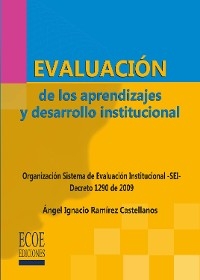 Evaluación de los aprendizajes y desarrollo institucional - Ángel Ignacio Ramírez Castellanos