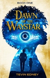 Dawn Of The Waystar - Tevin Edney