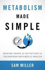 Metabolism Made Simple -  Sam Miller