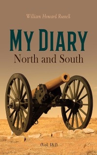 My Diary – North and South (Vol. 1&2) - William Howard Russell