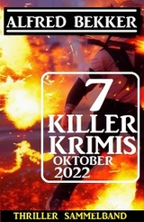 7 Killer Krimis Oktober 2022 - Alfred Bekker
