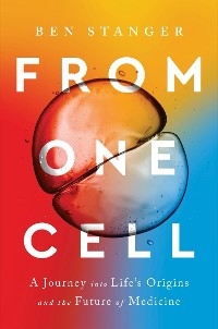 From One Cell: A Journey into Life's Origins and the Future of Medicine - Ben Stanger