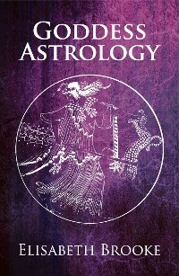 Goddess Astrology - Elisabeth Brooke