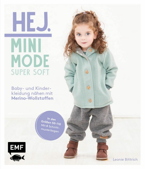 Hej Minimode – Super soft: Baby- und Kinderkleidung nähen mit Merino-Wollstoffen - Leonie Bittrich