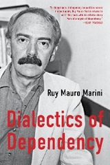 Dialectics of Dependency -  Ruy Mauro Marini