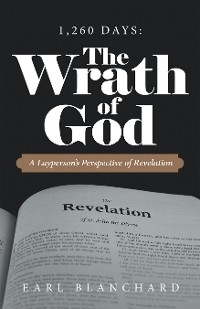 1,260 Days: the Wrath of God -  Earl Blanchard