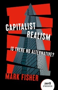 Capitalist Realism -  Mark Fisher
