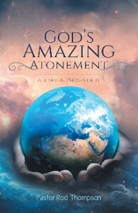 God's Amazing Atonement -  Pastor Rod Thompson