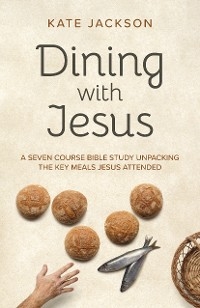 Dining with Jesus -  Kate Jackson