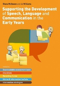 Supporting the Development of Speech, Language and Communication in the Early Years -  Diana McQueen,  Jo Williams