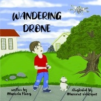 Wandering Drone -  Maricela Flores