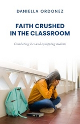 Faith Crushed in the Classroom -  Daniella Ordonez