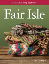 Machine Knitting Techniques: Fair Isle -  Nic Corrigan