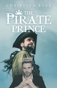 The Pirate Prince - Christina Rose