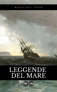 Leggende del Mare - Maria Savi Lopez