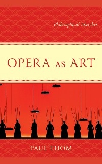 Opera as Art -  Paul Thom