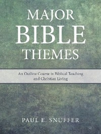 Major Bible Themes - Paul E. Snuffer