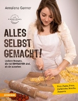 Alles selbst gemacht! - Annalena Ganner