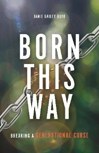 Born This Way - Jamie Bailey Rayo