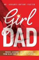 Girl Dad -  Dr. Ashanti Foster