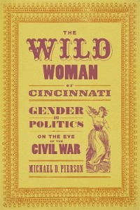 Wild Woman of Cincinnati -  Michael D. Pierson
