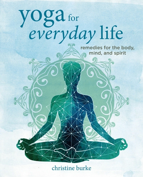 Yoga for Everyday Life -  Christine Burke