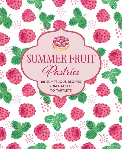 Summer Fruit Pastries -  Ryland Peters &  Small