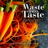 Waste into Taste -  Christopher Stallard