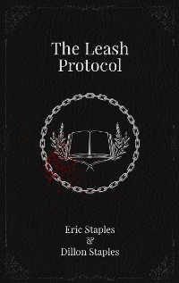 Leash Protocol -  Dillon Staples,  Eric Staples