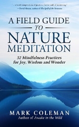 Field Guide to Nature Meditation -  Mark Coleman