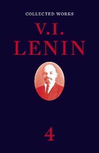 Collected Works, Volume 4 -  V. I. Lenin