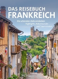 Das Reisebuch Frankreich - Constanze Wimmer; Jürgen Zichnowitz; Silke Heller-Jung